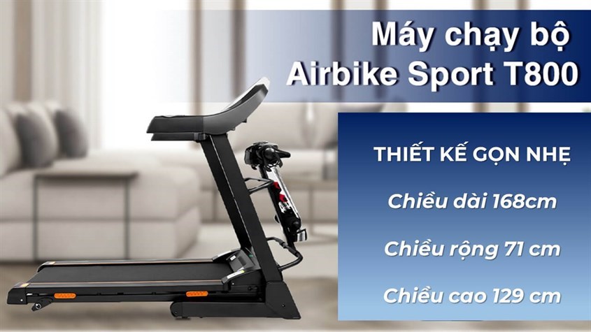 Máy chạy bộ thể dục Airbike Sport T800 với thiết kế nhỏ gọn, dễ dàng đặt tại nhiều vị trí trong nhà