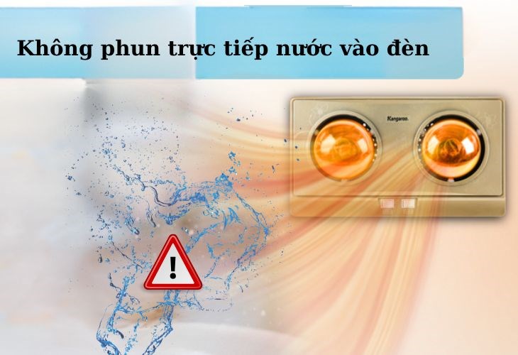 Không nên phun nước trực tiếp vào đèn sưởi nhà tắm Kangaroo KG247V 550W vì có thể gây cháy đèn