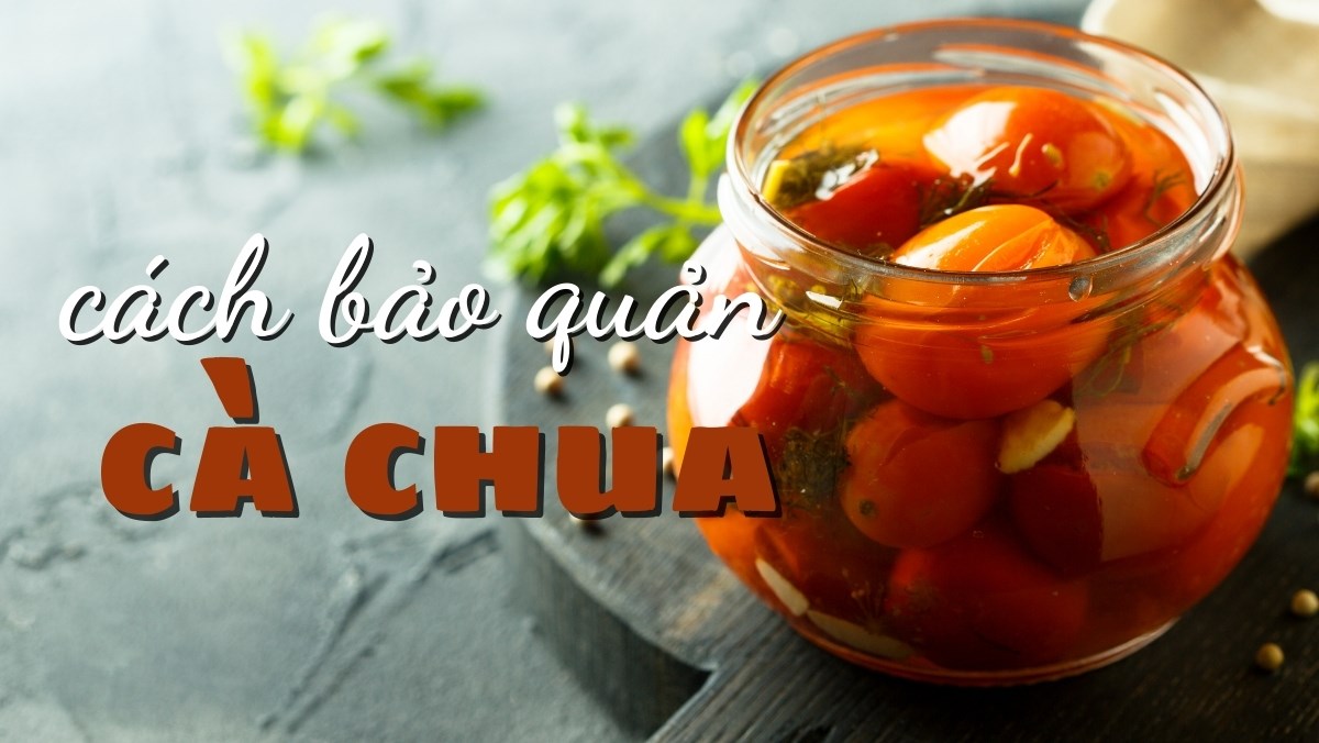 Cách bảo quản cà chua