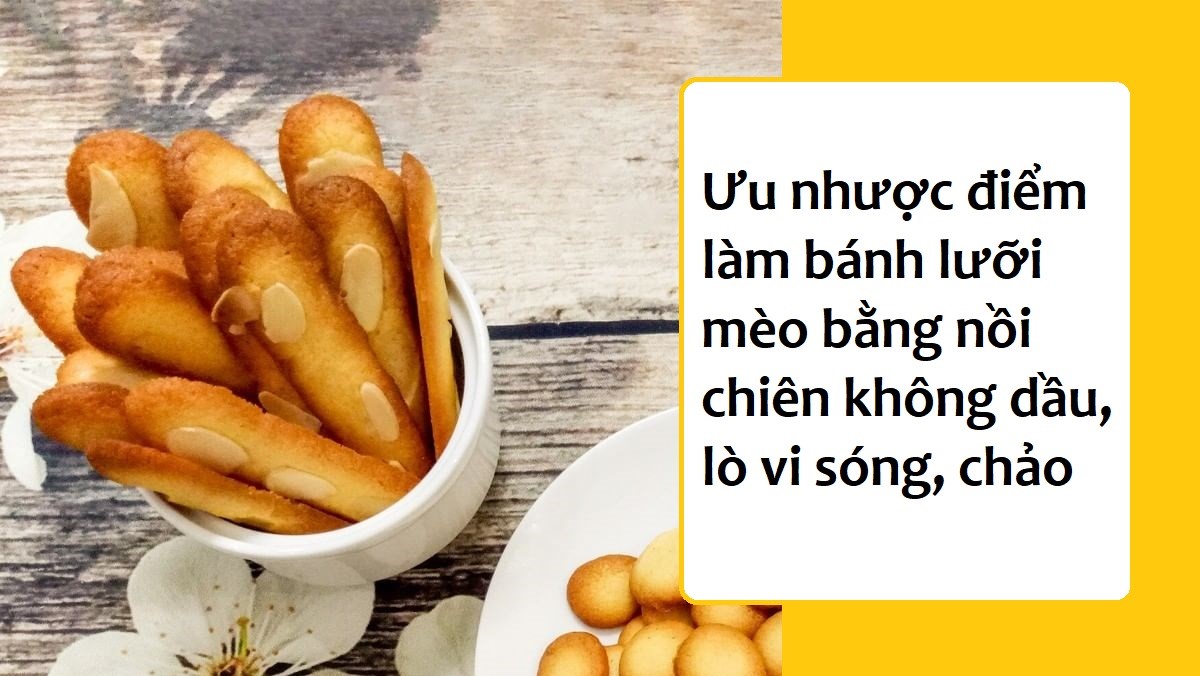 Làm bánh lưỡi mèo bằng nồi chiên không dầu, lò vi sóng, chảo