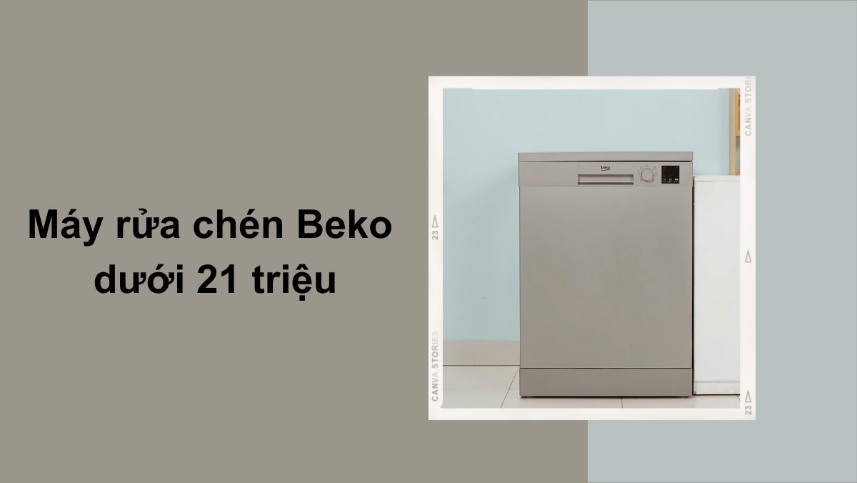 Máy rửa chén Beko dưới 21 triệu