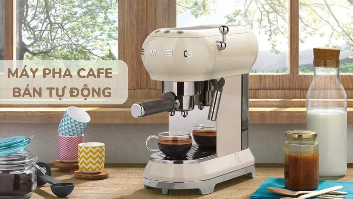 Các mẫu máy pha cafe bán tự động