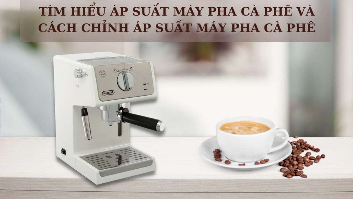 Tìm hiểu áp suất máy pha cà phê