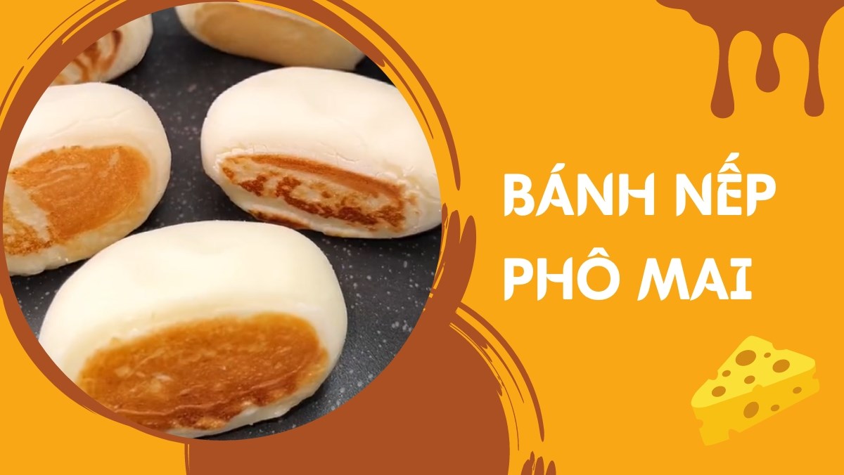 Món bánh nếp phô mai