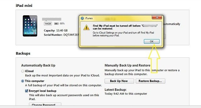 Tuy nhiên, khi chọn “Restore Backup” mà iPad của bạn đang bật tính năng “Find my iPhone” thì sẽ xuất hiện hộp thoại thông báo như trong hình