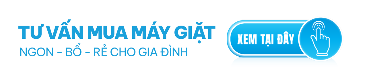 Tư vấn mua máy giặt