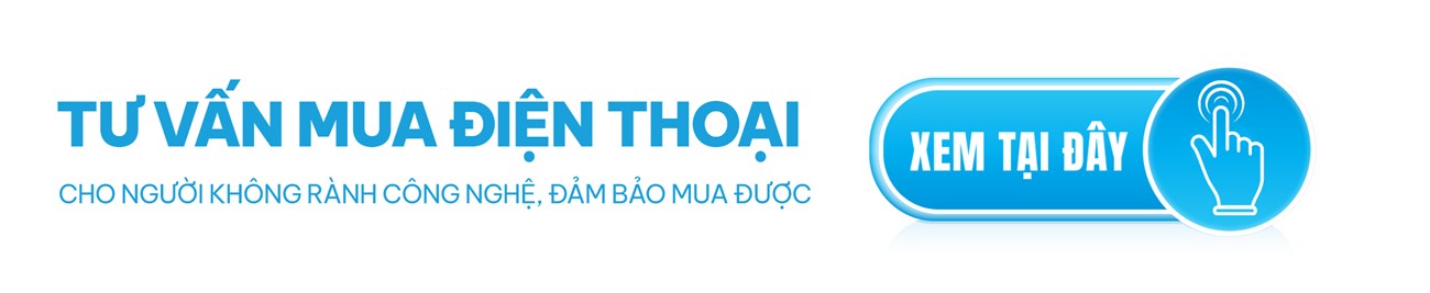 Tư vấn mua điện thoại cho người không rành công nghệ, đảm bảo mua được | Xem ngay tại đây