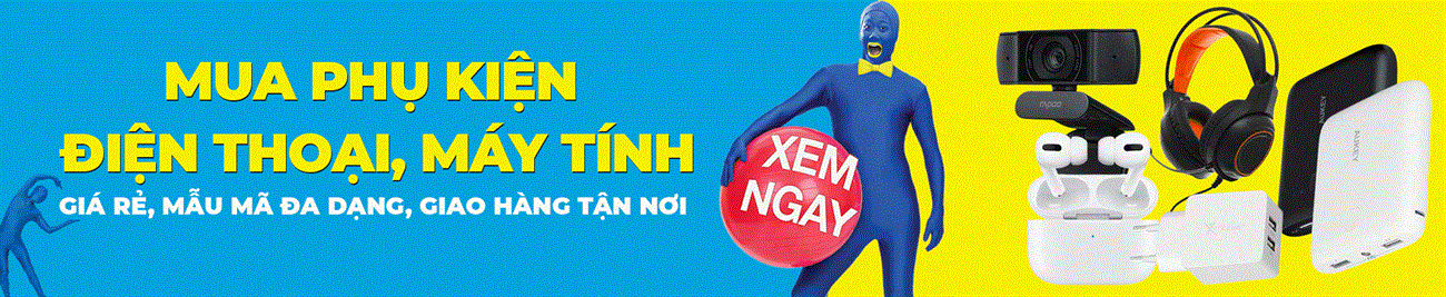 Xem ngay phụ kiện