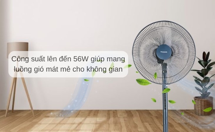 Quạt Panasonic có công suất cao, giúp căn phòng luôn thoáng mát, trong lành