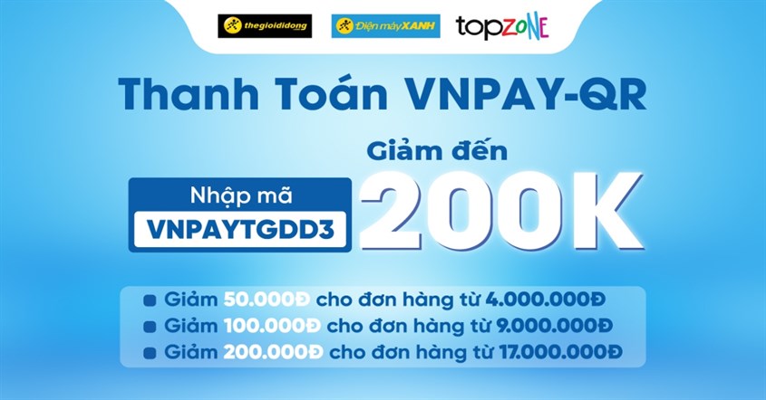 Ưu đãi giảm giá tối đa 200k khi thanh toán qua VNPAY tại Thế Giới Di Động/Điện máy XANH/Topzone