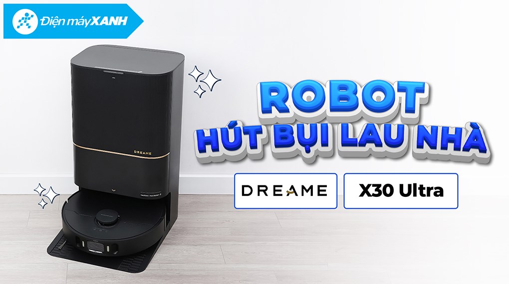 Robot hút bụi lau nhà Dreame X30 Ultra