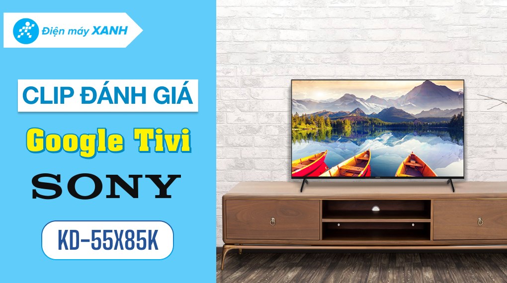 Google Tivi Sony 4K 55 inch KD-55X85K