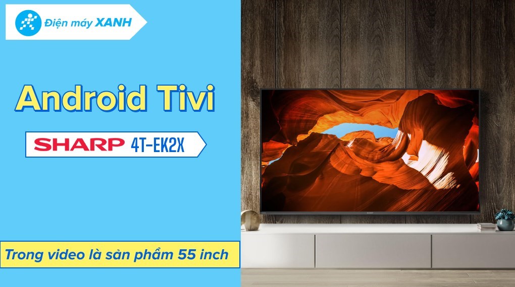 Android Tivi Sharp 4K 55 inch 4T-C55EK2X
