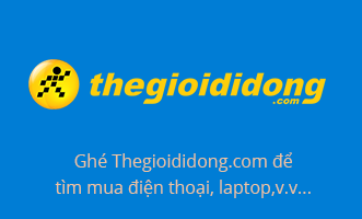 Ghé Thegioididong.com để tìm mua điện thoại, laptop,v.v...